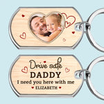 Custom Photo Daddy Drive Safe Gifts for Fathers - Personalized Keychain