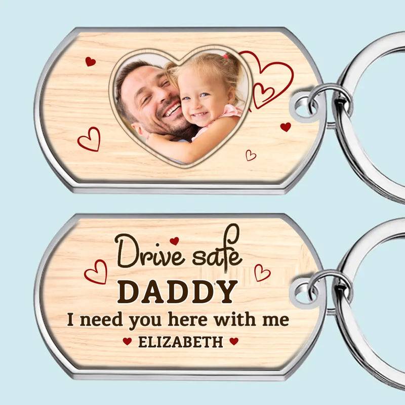 Custom Photo Daddy Drive Safe Gifts for Fathers - Personalized Keychain