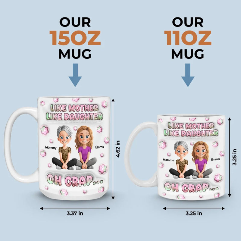 Just Like Mom, But Cooler - Family Personalized Custom 3D Inflated Effect Printed Mug - Mother's Day, Gift For Mom, Daughter