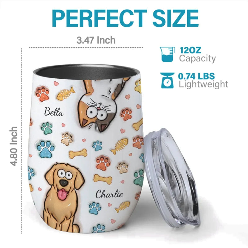 Life’s Better With Paws - Dog & Cat Personalized Custom 3D Inflated Effect Printed Wine Tumbler - Gift For Pet Owners, Pet Lovers
