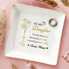 The Best Gift In Life Is A Loving Daughter - Family Personalized Custom Jewelry Dish - Mother's Day, Gift For Mom, Daughter