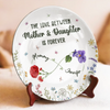 The Love Between Mother & Daughter Is Forever - Family Personalized Custom Ceramic Plate - Mother's Day, Gift For Mom, Daughter