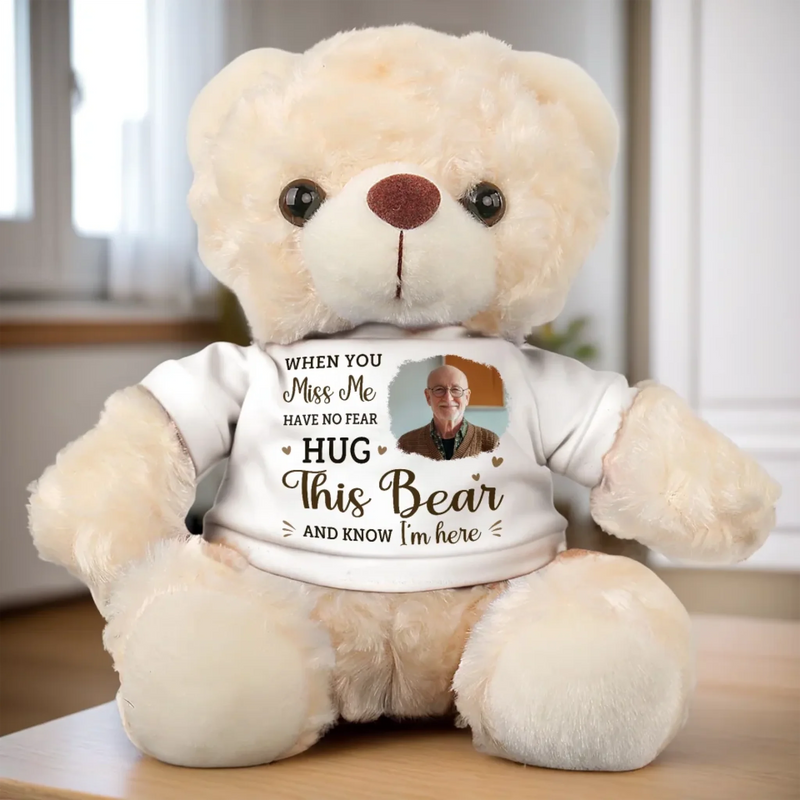 Custom Photo Hug This Bear And Feel My Love - Memorial Personalized Custom Teddy Bear Plush - Sympathy Gift For Family Members