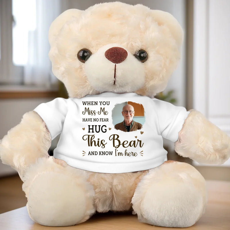 Custom Photo Hug This Bear And Feel My Love - Memorial Personalized Custom Teddy Bear Plush - Sympathy Gift For Family Members