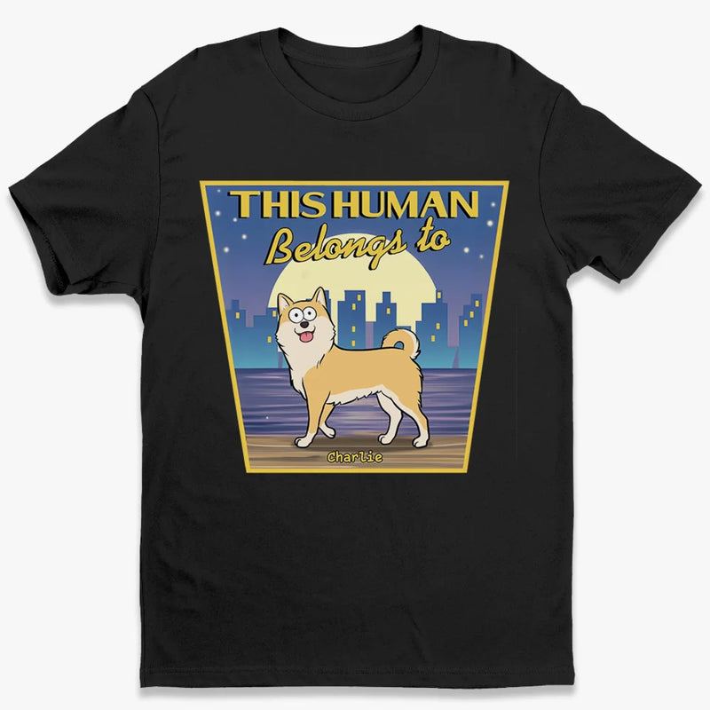 I Own This Human And I Demand Belly Rubs - Dog Personalized Custom Unisex T-shirt, Premium T-shirt, Hoodie - Gift For Pet Owners, Pet Lovers