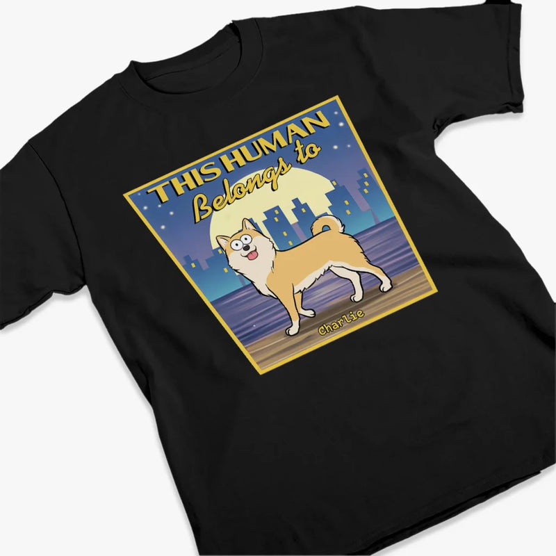 I Own This Human And I Demand Belly Rubs - Dog Personalized Custom Unisex T-shirt, Premium T-shirt, Hoodie - Gift For Pet Owners, Pet Lovers