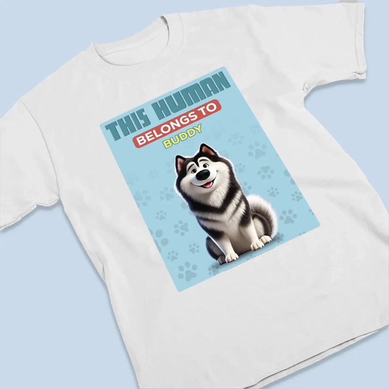 This Human Is Officially Mine - Dog Personalized Custom Unisex T-shirt, Premium T-shirt, Hoodie - Gift For Pet Owners, Pet Lovers