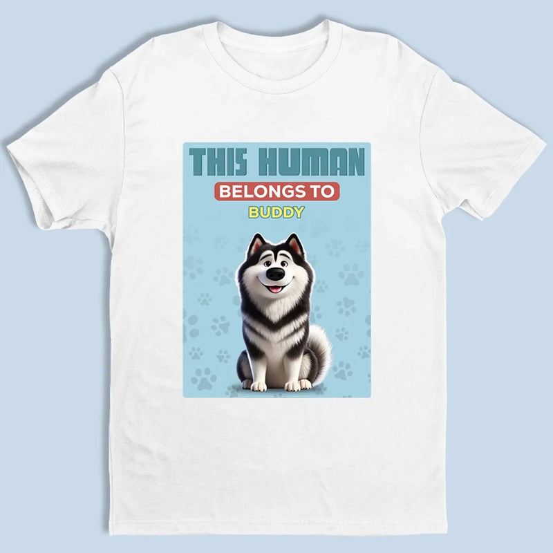 This Human Is Officially Mine - Dog Personalized Custom Unisex T-shirt, Premium T-shirt, Hoodie - Gift For Pet Owners, Pet Lovers