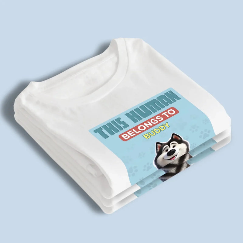 This Human Is Officially Mine - Dog Personalized Custom Unisex T-shirt, Premium T-shirt, Hoodie - Gift For Pet Owners, Pet Lovers