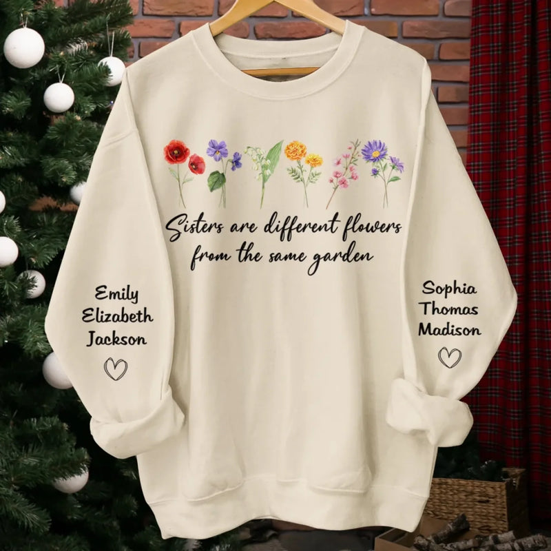 Sisters Are Different Flowers From The Same Garden - Bestie Personalized Custom Unisex Sweatshirt, Hoodie With Design On Sleeve - Gift For Best Friends, BFF, Sisters