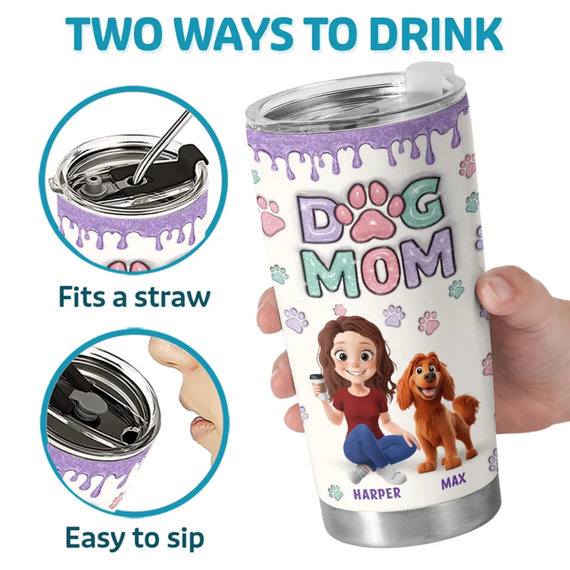Dog Mom, Happy Life - Dog Personalized Custom 3D Inflated Effect Printed Tumbler - Gift For Pet Owners, Pet Lovers