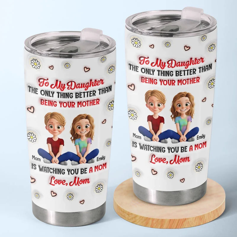 Watching You Grow Into A Mom - Family Personalized Custom 3D Inflated Effect Printed Tumbler - Mother's Day,  Gift For Mom, Daughter
