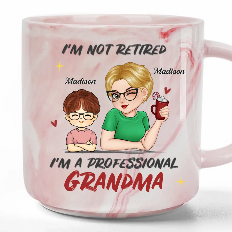 I'm Not Retired, I'm A Professional Grandma - Family Personalized Custom Marble Mug - Mother's Day, Gift For Mom, Grandma
