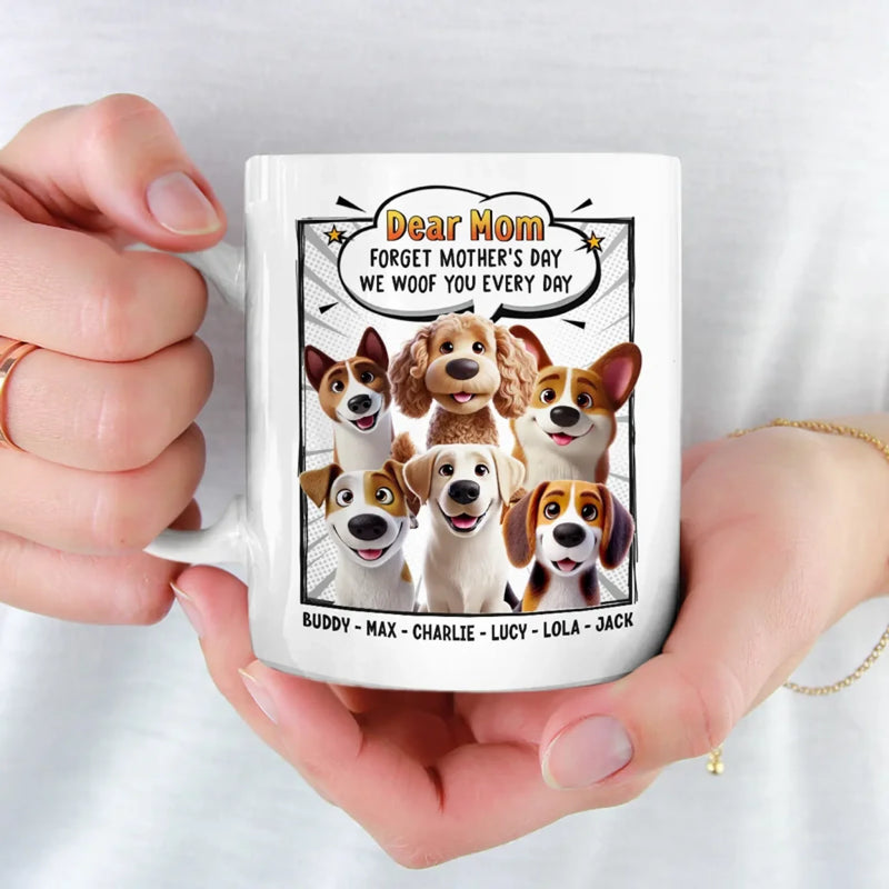 Woof You Forever, Mom - Dog Personalized Custom Mug - Mother's Day, Gift For Pet Owners, Pet Lovers