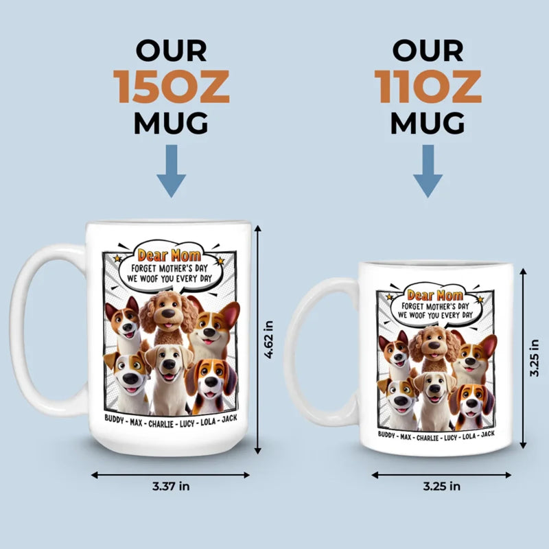 Woof You Forever, Mom - Dog Personalized Custom Mug - Mother's Day, Gift For Pet Owners, Pet Lovers
