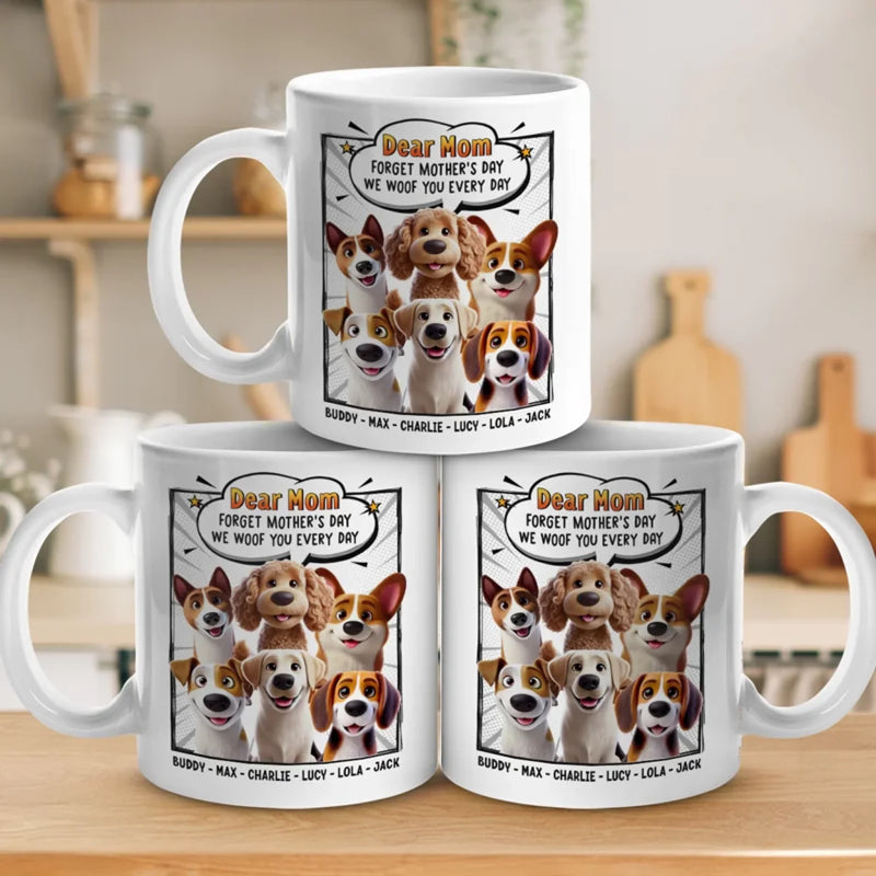 Woof You Forever, Mom - Dog Personalized Custom Mug - Mother's Day, Gift For Pet Owners, Pet Lovers