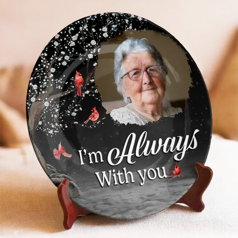 Custom Photo Always With You Memorial Decor - Personalized Ceramic Plate