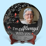 Custom Photo Always With You Memorial Decor - Personalized Ceramic Plate