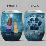 Custom Name Girl and Her Dog Gifts for Dog Lovers - Personalized Wine Tumbler