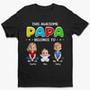 This Awesome Daddy Belongs To Me - Family Personalized Custom Unisex T-shirt, Premium T-shirt, Hoodie - Father's Day, Gift For Dad, Grandpa