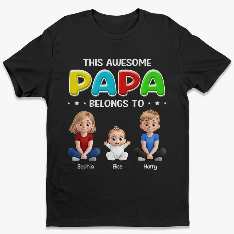 This Awesome Daddy Belongs To Me - Family Personalized Custom Unisex T-shirt, Premium T-shirt, Hoodie - Father's Day, Gift For Dad, Grandpa