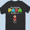 This Awesome Daddy Belongs To Me - Family Personalized Custom Unisex T-shirt, Premium T-shirt, Hoodie - Father's Day, Gift For Dad, Grandpa