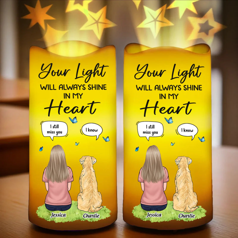 Your Light Will Always Shine In My Heart - Memorial Personalized Custom LED Projection Flameless Candle - Sympathy Gift For Pet Owners, Pet Lovers