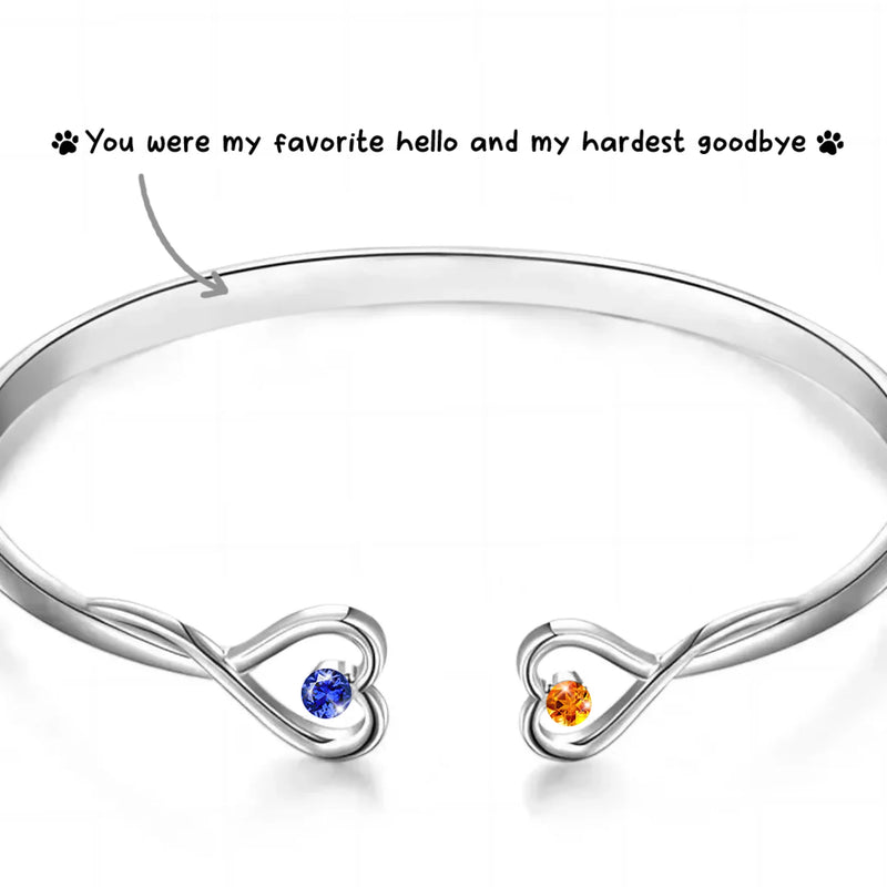 You Were My Favorite Hello And My Hardest Goodbye - Memorial Personalized Custom Engraved Infinity Heart Bangle With Birthstones - Sympathy Gift For Pet Owners, Pet Lovers