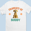 Property Of The Best Dog Ever - Dog Personalized Custom Unisex T-shirt, Premium T-shirt, Hoodie - Gift For Pet Owners, Pet Lovers