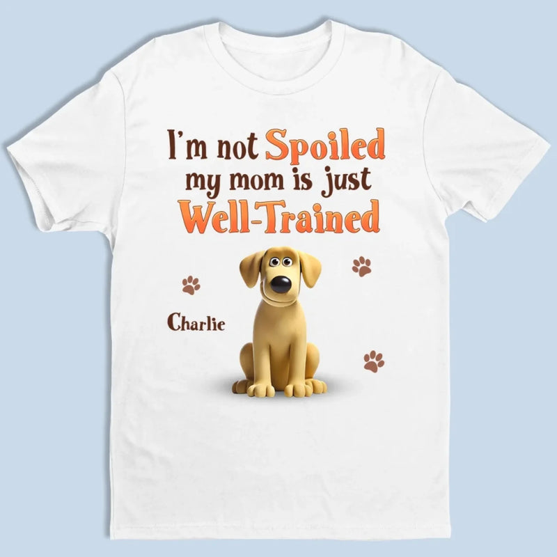 Good Pup, Better-Trained Mom - Dog Personalized Custom Unisex T-shirt, Premium T-shirt, Hoodie - Gift For Pet Owners, Pet Lovers