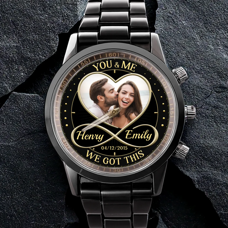 Custom Photo You & Me We Got This - Couple Personalized Custom Unisex Watch - Gift For Gift For Husband Wife, Anniversary