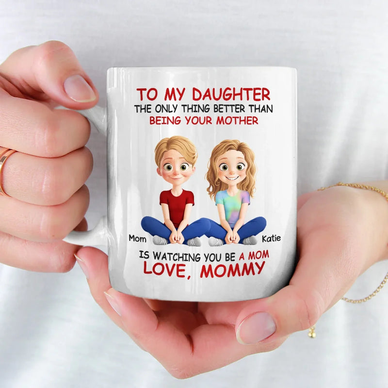 My Heart Overflows With Love Seeing My Daughter As A Mom - Family Personalized Custom Mug - Gift For Mom, Daughter