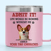 Life Is Pawsome With You - Dog Personalized Custom 14oz Stainless Steel Tumbler With Handle - Gift For Pet Owners, Pet Lovers