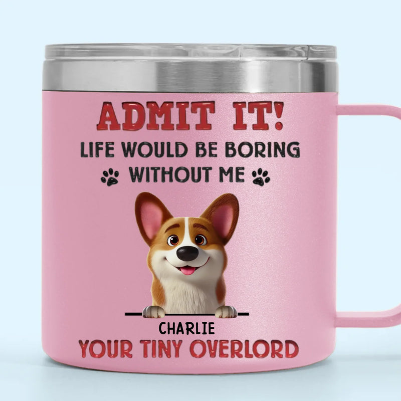 Life Is Pawsome With You - Dog Personalized Custom 14oz Stainless Steel Tumbler With Handle - Gift For Pet Owners, Pet Lovers