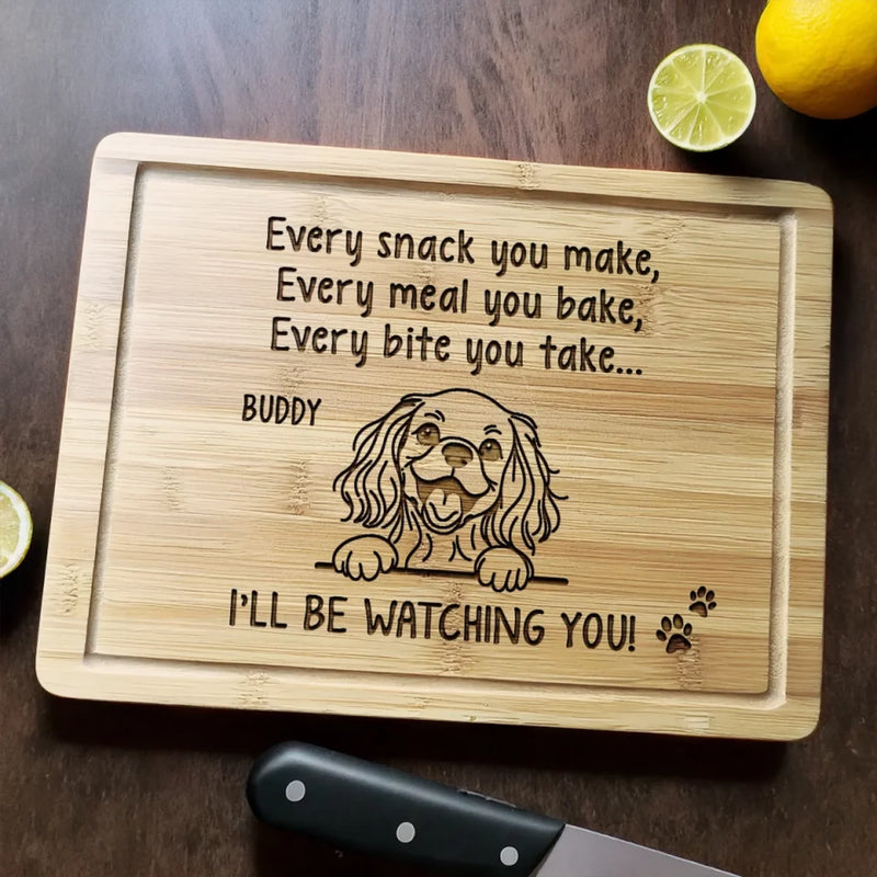 You Make It, I Watch It - Dog Personalized Custom Engraved Wooden Cutting Board - Gift For Pet Owners, Pet Lovers