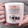 Thanks For Being Our Mom, Forever Loved - Dog Personalized Custom Marble Mug - Gift For Pet Owners, Pet Lovers