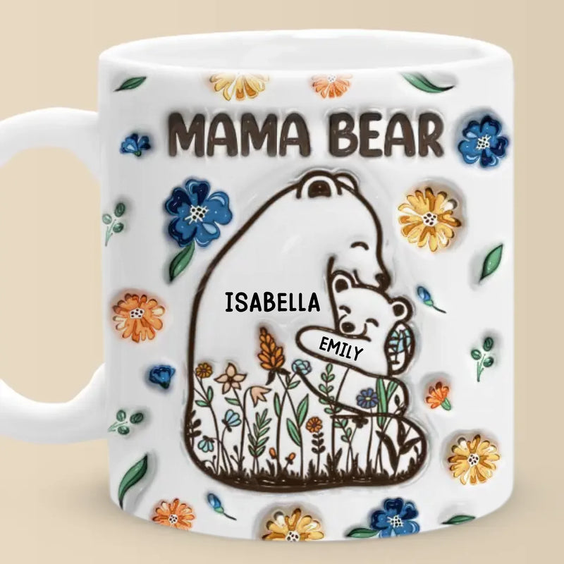 Mama Bear, Always There - Family Personalized Custom 3D Inflated Effect Printed Mug - Mother's Day, Gift For Mom, Grandma