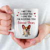 Licked You, Loved You, Always Yours - Dog Personalized Custom Mug - Gift For Pet Owners, Pet Lovers
