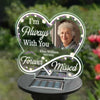 Custom Photo I'm Always With You, Forever Missed - Memorial Personalized Custom Garden Solar Light - Sympathy Gift For Family Members