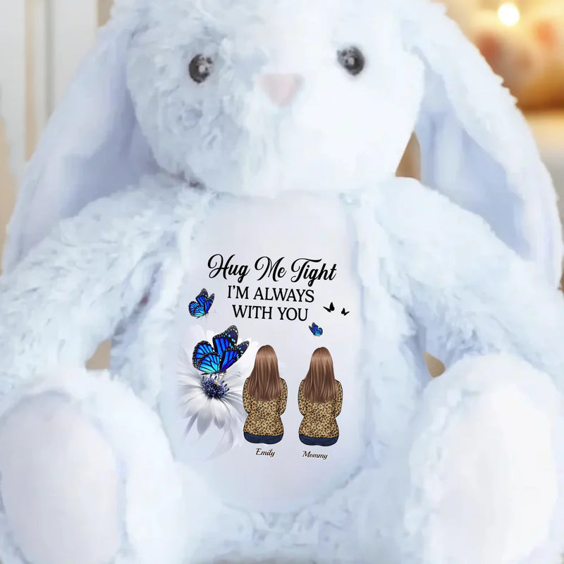 Hug Me Tight, I'm Always With You - Memorial Personalized Custom Easter Bunny Plush - Sympathy Gift For Family Members