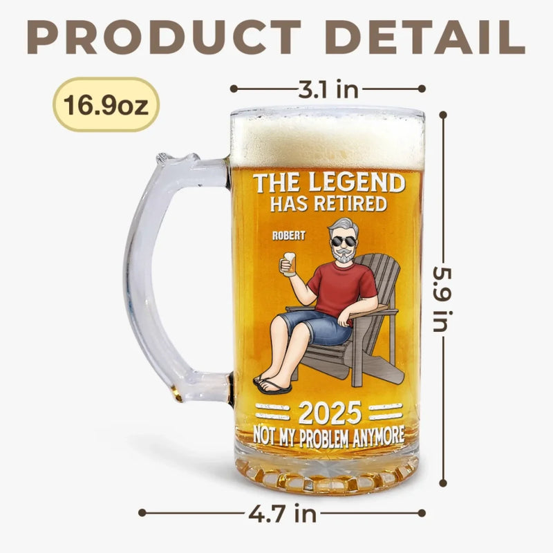 The Legend Has Retired Not My Problem Anymore - Family Personalized Custom Glass Beer Mug - Father's Day, Gift For Dad, Grandpa