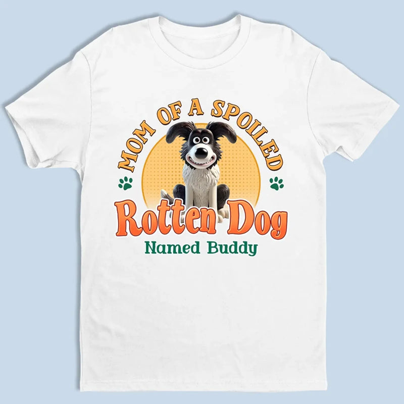 Spoiled Rotten & Loving Every Minute - Dog Personalized Custom Unisex T-shirt, Premium T-shirt, Hoodie - Gift For Pet Owners, Pet Lovers