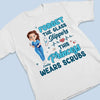 This Princess Wears Scrubs - Nurse Personalized Custom Unisex T-shirt, Premium T-shirt, Hoodie - Appreciation, Thank You Gift, Nurse Life, Doctor Life