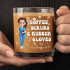 Coffee Scrubs And Rubber Gloves - Nurse Personalized Custom Glass Mug - Appreciation, Thank You Gift, Nurse Life, Doctor Life