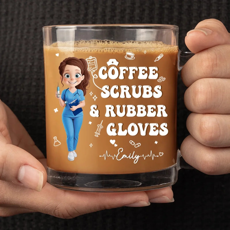 Coffee Scrubs And Rubber Gloves - Nurse Personalized Custom Glass Mug - Appreciation, Thank You Gift, Nurse Life, Doctor Life