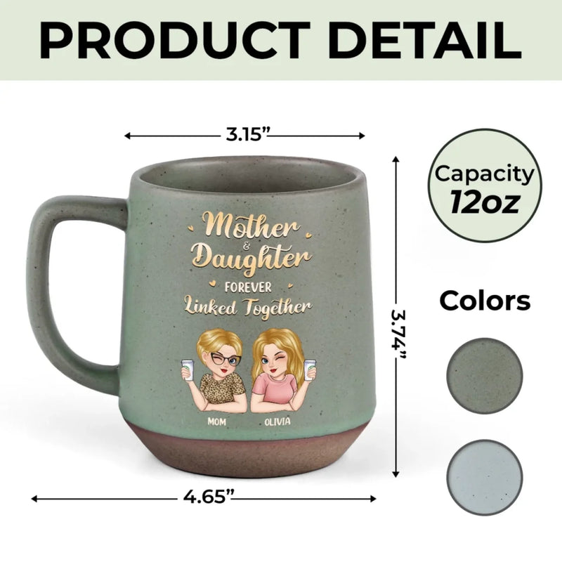 Mom & Daughter Forever Linked Together - Family Personalized Custom Printed Stoneware 12oz Mug - Mother's Day, Gift For Mom, Daughter