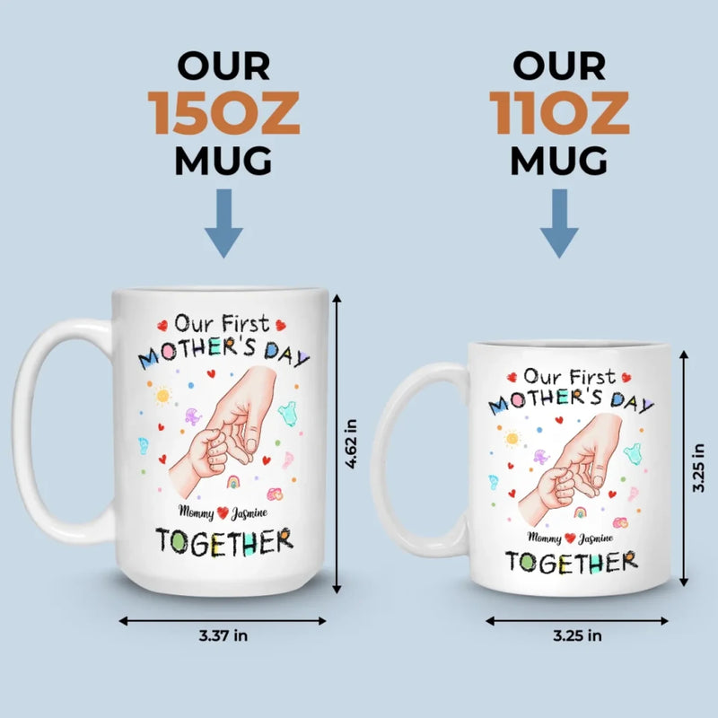 Your Tiny Hand, My Whole Heart - Family Personalized Custom Mug - Mother's Day, Baby Shower Gift, Gift For First Mom