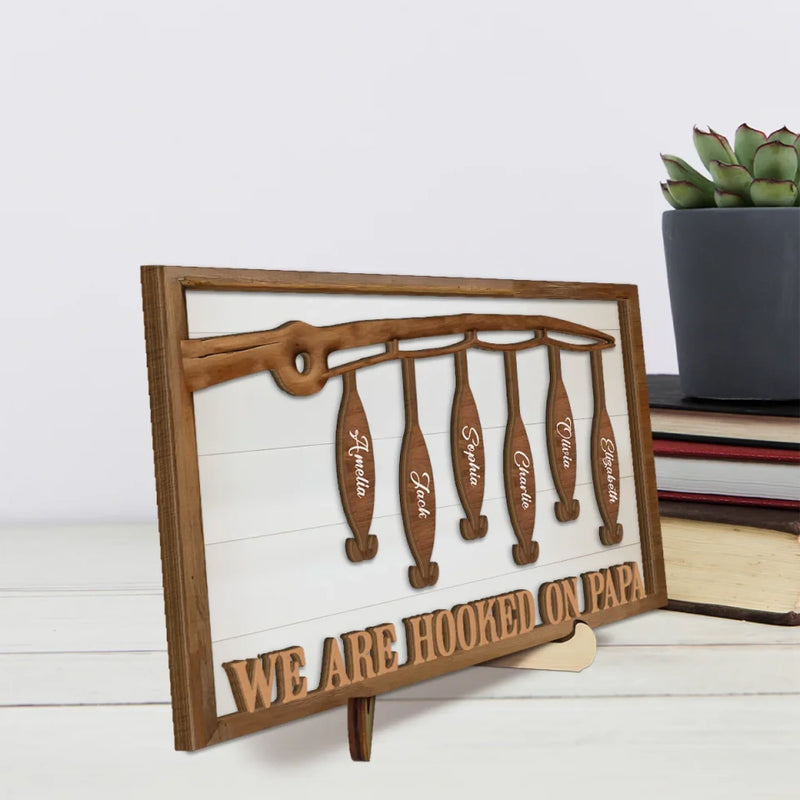 We Are Hooked On You - Family Personalized Custom 2-Layered Wooden Plaque With Stand - Father's Day, Gift For Dad, Grandpa, Sport Lovers, Sport Players