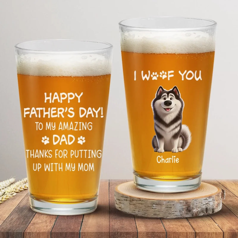 I May Stink Sometimes, But You Still Rock, Dad - Dog Personalized Custom Beer Glass - Father's Day, Gift For Pet Owners, Pet Lovers