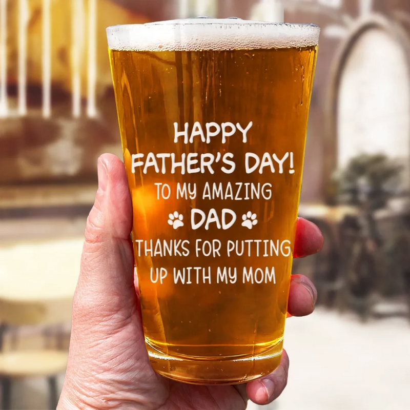 I May Stink Sometimes, But You Still Rock, Dad - Dog Personalized Custom Beer Glass - Father's Day, Gift For Pet Owners, Pet Lovers